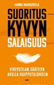 Hanna Markuksela - Suorituskyvyn salaisuus