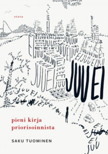 Saku Tuominen - Juu ei, pieni kirja priorisoinnista